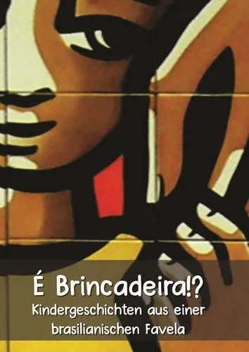 Produkt É Brincadeira!? Kindergeschichten aus einer brasilianischen Favela Foto